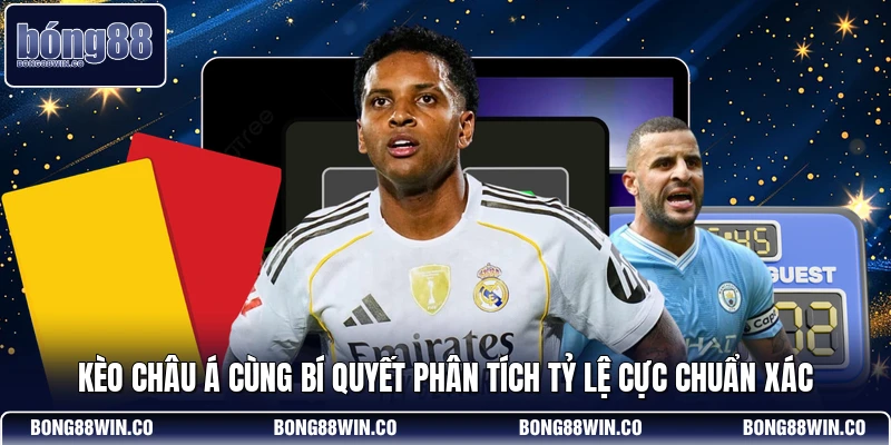 Kèo Châu Á Cùng Bí Quyết Phân Tích Tỷ Lệ Cực Chuẩn Xác