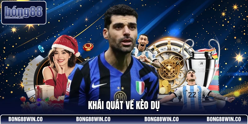Khái quát về kèo dụ